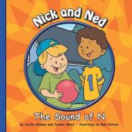 Nick and Ned: The Sound of N di Cecilia Minden edito da Child's World