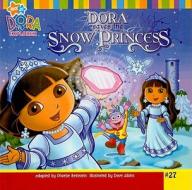 Dora Saves the Snow Princess di Phoebe Beinstein edito da Perfection Learning