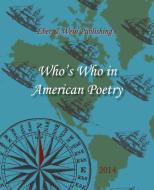 Who's Who in American Poetry 2014 Vol. 2 edito da EBER & WEIN PUB