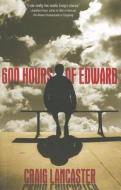 600 Hours Of Edward di Craig Lancaster edito da Amazon Publishing