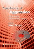 Neurobiology of Aggression edito da Humana Press