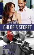 Chloe's Secret di Shelley K. Wall edito da Soul Mate Publishing