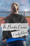 The Border Crossing di Cindy Rizzo edito da BELLA BOOKS