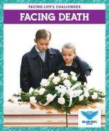 Facing Death di Stephanie Finne edito da BLUE OWL BOOKS