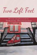Two Left Feet di Tomasina Decrescenzo edito da Page Publishing, Inc.