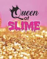 Queen of Slime: Notebbok Perfect for Slime Recipes, Large Size, Lined, Soft Cover di J. Journals edito da LIGHTNING SOURCE INC