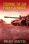 Storming the Gap First Strike di Brad Smith edito da Lock 'n Load Publishing, LLC.