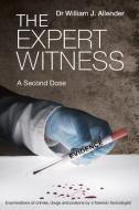 The Expert Witness: A Second Dose di William J. Allender edito da NEW HOLLAND