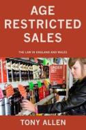 Age Restricted Sales di Tony Allen edito da Troubador Publishing