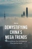 Demystifying China's Mega Trends di Chi Lo edito da Emerald Publishing Limited