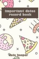 IMPORTANT DATES RECORD BK di Clara Hayden edito da INDEPENDENTLY PUBLISHED