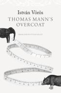 Thomas Mann's Overcoat di István Vörös edito da Seagull Books