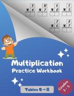 Multiplication Practice Workbook, Tables 0-11, Grades 3-5 di Danny Wolf edito da kittenseetPublish