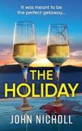 The Holiday di John Nicholl edito da Boldwood Books Ltd