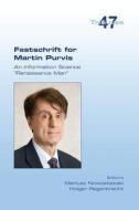 Festschrift for Martin Purvis.  An Information Science "Renaissance Man" edito da College Publications