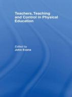 Teacher Teaching & Control di J. Evans edito da Taylor & Francis Ltd