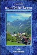 Walking In The Haute Savoie: North di Janette Norton edito da Cicerone Press