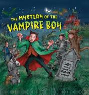 Mystery of the Vampire Boy di Dereen Taylor edito da Anness Publishing