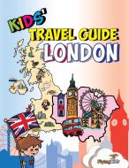 Kids' Travel Guide - London: The Fun Way to Discover London-Especially for Kids di Sara-Jane Williams edito da LIGHTNING SOURCE INC