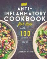 Anti-Inflammatory Cookbook for Two di Lasselle Press edito da Lasselle Press Limited