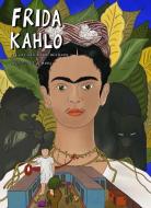 Frida Kahlo: Her Life, Her Art, Her Home di Francisco de la Mora edito da SELFMADEHERO