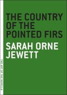 The Country Of Pointed Firs di Sarah Orne Jewett edito da Melville House Publishing
