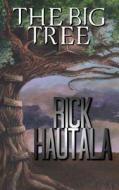 The Big Tree di Rick Hautala edito da Nightscape Press, Llp