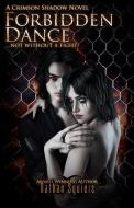 Forbidden Dance: A Crimson Shadow Novel di Nathan Squiers edito da Tiger Dynasty Publishing