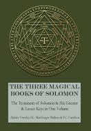 The Three Magical Books of Solomon di Aleister Crowley, S. L. Macgregor Mathers, F. C. Conybear edito da Mockingbird Press