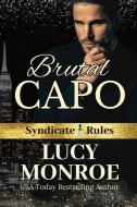 Brutal Capo di Lucy Monroe edito da J.R. Cook Publishing
