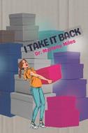 I Take It Back di Marlene Miles edito da FRESHWATER PR INC