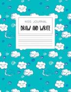 Kids Journal - Draw and Write: Cute Notebook with Kawaii Clouds, Turquoise di New Day Journals edito da Createspace Independent Publishing Platform