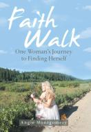 Faith Walk di Angie Montgomery edito da Balboa Press