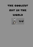 The Coolest Rat in the World di D. Mae Ward, The Flower edito da Createspace Independent Publishing Platform