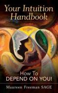Your Intuition Handbook di Freeman Maureen Freeman edito da Maureen Freeman/Lindsay R. Allison