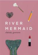 River Mermaid di Christy Goerzen edito da CRWTH PR