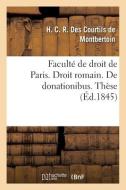 FACULT DE DROIT DE PARIS. DROIT ROMAIN. di DES COURTILS DE M. edito da LIGHTNING SOURCE UK LTD