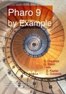Pharo 9 by example di Stéphane Ducasse, Gordana Rakic, Sebastijan Kaplar, Quentin Ducasse edito da Books on Demand