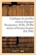 CATALOGUE DE MEUBLES ANCIENS D' POQUE RE di COLLECTIF edito da LIGHTNING SOURCE UK LTD