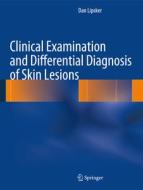 Clinical Examination and Differential Diagnosis of Skin Lesions di Dan Lipsker edito da Springer Editions