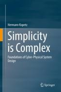 Simplicity is Complex di Hermann Kopetz edito da Springer International Publishing