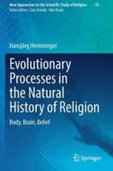 Evolutionary Processes in the Natural History of Religion di Hansjörg Hemminger edito da Springer International Publishing