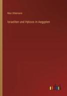 Israeliten und Hyksos in Aegypten di Max Uhlemann edito da Outlook Verlag