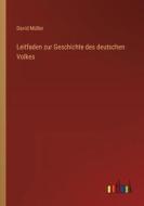 Leitfaden zur Geschichte des deutschen Volkes di David Müller edito da Outlook Verlag