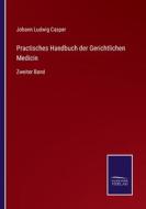 Practisches Handbuch der Gerichtlichen Medicin di Johann Ludwig Casper edito da Salzwasser-Verlag