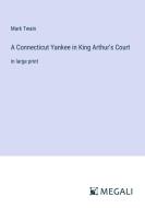 A Connecticut Yankee in King Arthur's Court di Mark Twain edito da Megali Verlag