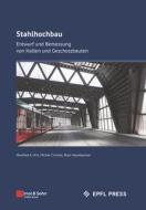Stahlhochbau - Entwurf Und Bemessung Von Hallen Und Geschossbauten di MA Hirt edito da Wilhelm Ernst & Sohn Verlag Fur Architektur Und Technische W