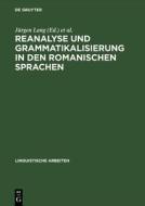Reanalyse und Grammatikalisierung in den romanischen Sprachen edito da Gruyter, Walter de GmbH