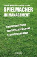 Spielmacher Im Management di Klaus M. Kohloffel, Jan-Dirk Rosche edito da Wiley-vch Verlag Gmbh