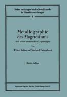 Metallographie des Magnesiums und seiner technischen Legierungen di Walter Bulian, Eberhard Fahrenhorst edito da Springer Berlin Heidelberg